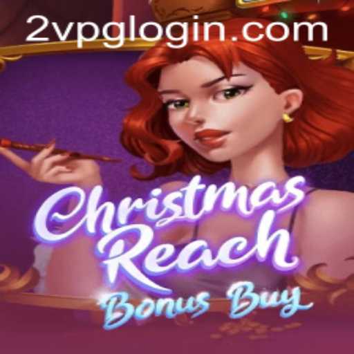 Explore the Festive Thrills of ChristmasReachBonusBuy: A Detailed Guide