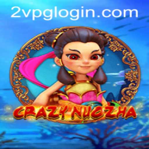 CrazyNuoZha: An Insight into the Thrilling Game