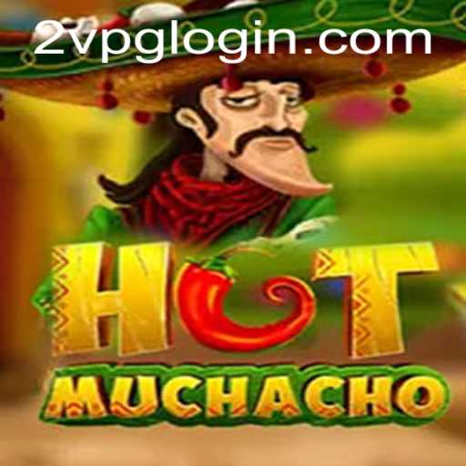 HotMuchacho: The Fiery World of Competitive Gaming