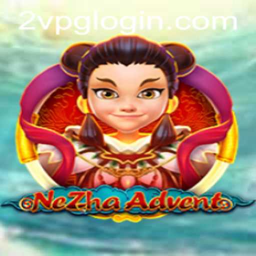 Exciting Journeys Await in NeZhaAdvent: A Guide to Mastering the 2vpg PH Login