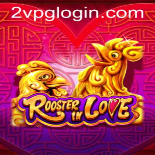 RoosterInLove: A New Adventure in 2vpg PH Login
