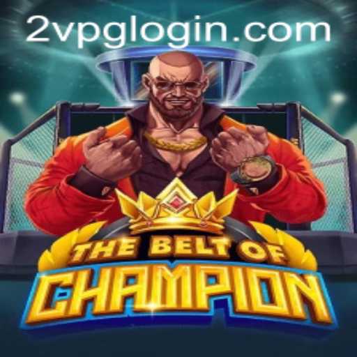 TheBeltOfChampion: An Epic Adventure with 2vpg PH Login